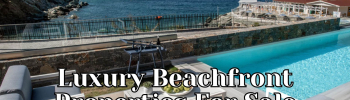 Luxury Beachfront Properties For Sale In Greece