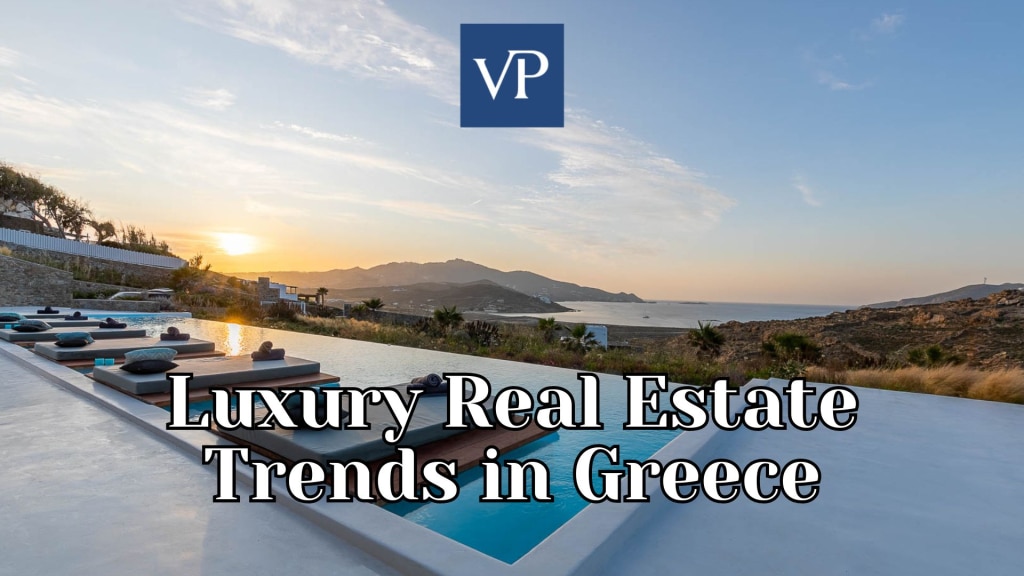 Luxury Real Estate Trends in Greece