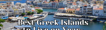 Best Greek Islands to Live on Year-Round: Discover Your Dream Place To Live